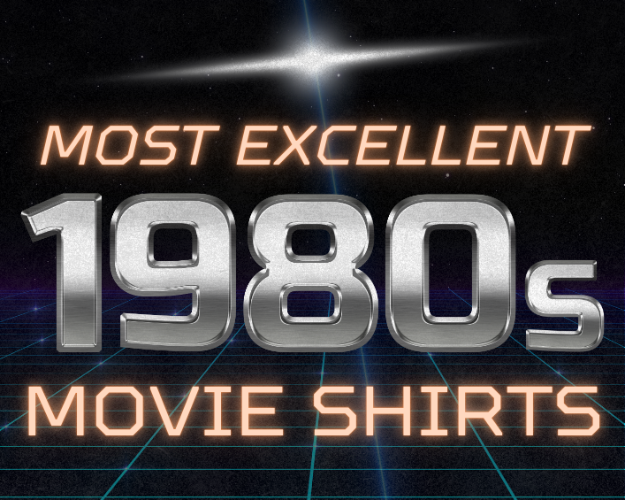 Most Excellent 1980s Movie Shirts on background with laser grid, outer space and a laser beam