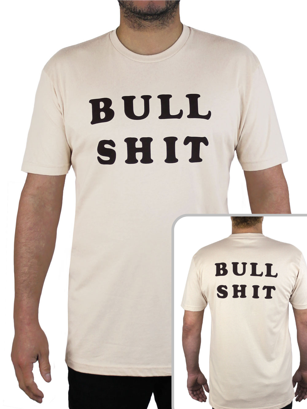 Man wears beige shirt that says "BULL SHIT" on the front.  In the bottom right corner is an inset photo of the back of the shirt.  The back also says "BULL SHIT" on it. 